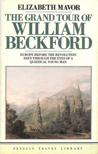 The Grand Tour of William Beckford (Travel Library) — William Beckford