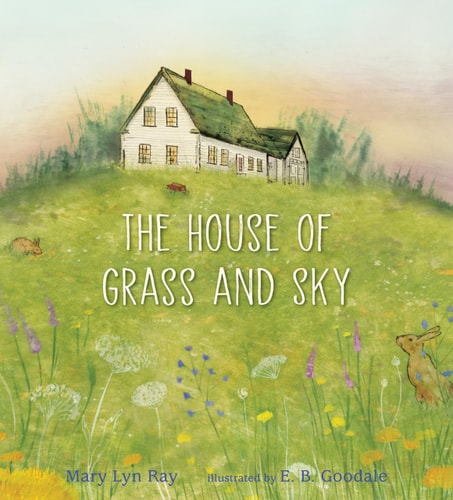 The House of Grass and Sky — Mary Lyn Ray