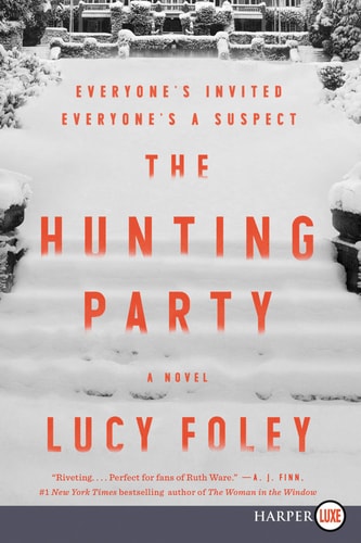 The Hunting Party A Novel — Lucy Foley