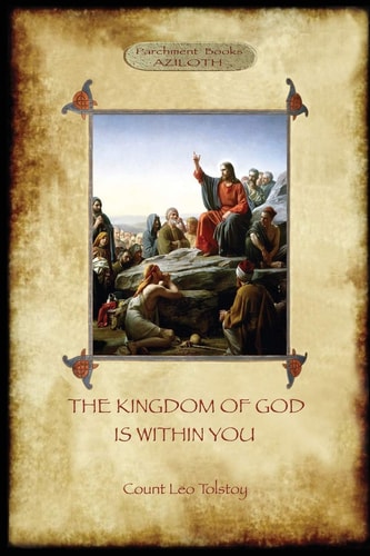 The Kingdom of God is Within You With Preface by the Author (Aziloth Books) — Leo Tolstoy