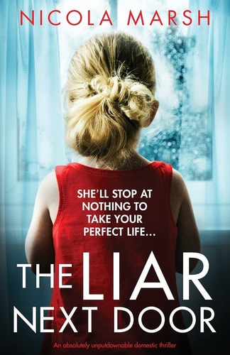 The Liar Next Door An Absolutely Unputdownable Domestic Thriller — Nicola Marsh