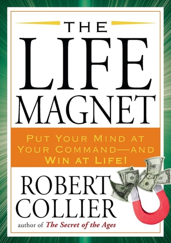 The Life Magnet — Robert Collier