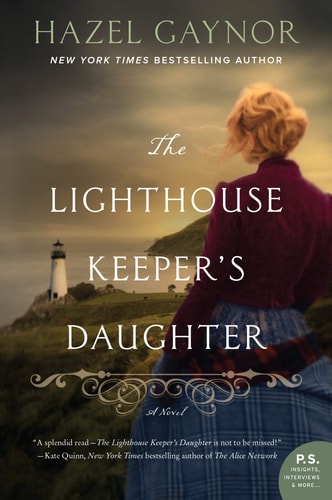 The Lighthouse Keeper’s Daughter A Novel — Hazel Gaynor