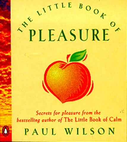 The Little Book of Pleasure — Paul Wilson