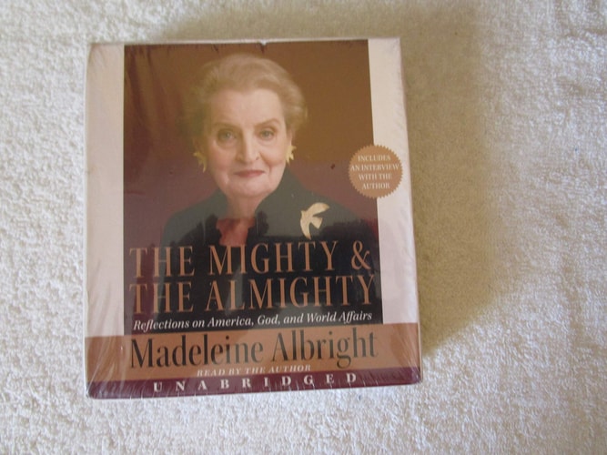 The Mighty and the Almighty CD: America, God, and World Affairs — Madeleine Albright