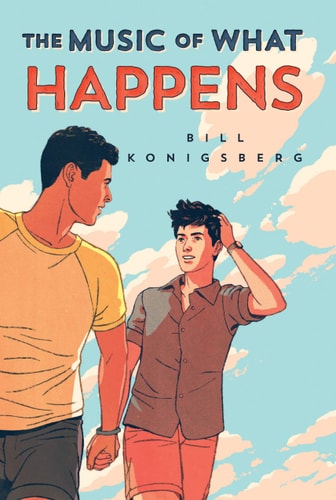 The Music of what Happens — Bill Konigsberg
