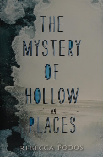 The Mystery of Hollow Places — Rebecca Podos