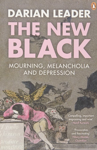 The New Black Mourning, Melancholia and Depression — Darian Leader