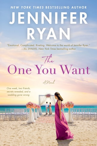The One You Want A Novel — Jennifer Ryan