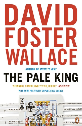 The Pale King An Unfinished Novel — David Foster Wallace