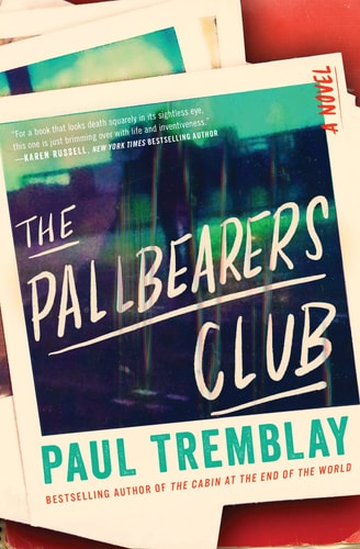 The Pallbearers Club A Novel — Paul Tremblay
