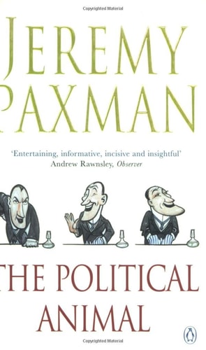 The Political Animal An Anatomy — Jeremy Paxman