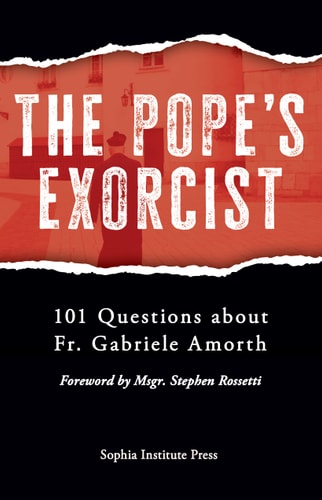 The Pope’s Exorcist 101 Questions about Fr. Gabriele Amorth — Sophia Institute Press