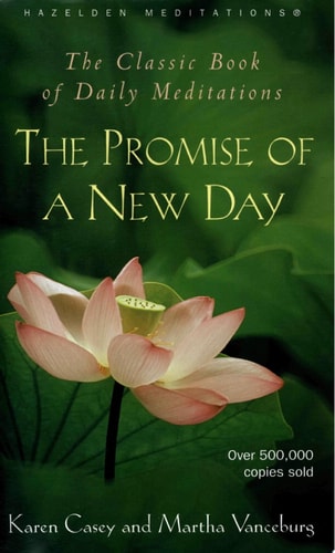 The Promise of a New Day A Book of Daily Meditations — Karen Casey