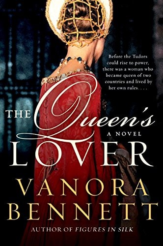 The Queen’s Lover A Novel — Vanora Bennett