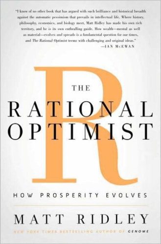The Rational Optimist How Prosperity Evolves — Matt Ridley