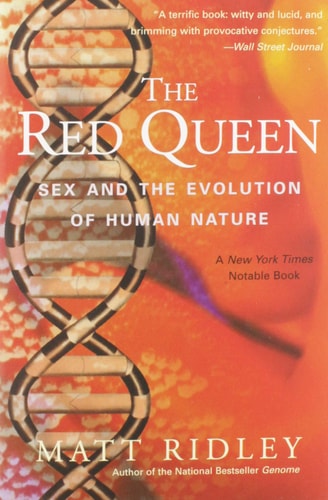 The Red Queen Sex and the Evolution of Human Nature — Matt Ridley