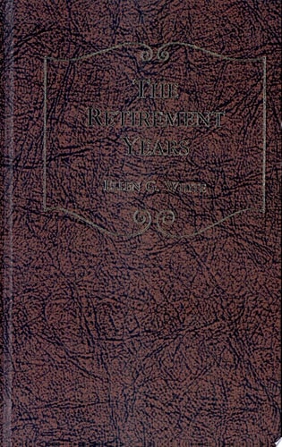 The Retirement Years — Ellen Gould Harmon White