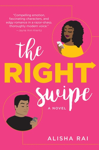 The Right Swipe A Novel — Alisha Rai