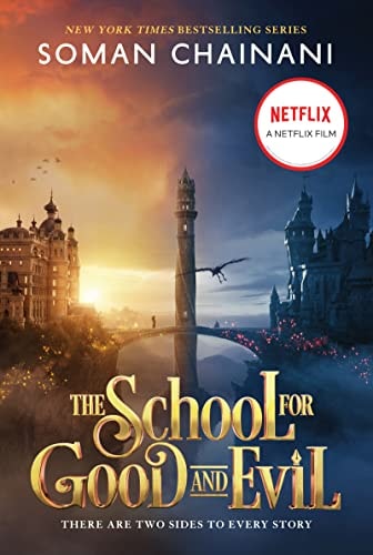 The School for Good and Evil: Movie Tie-In Edition Now a Netflix Originals Movie — Soman Chainani