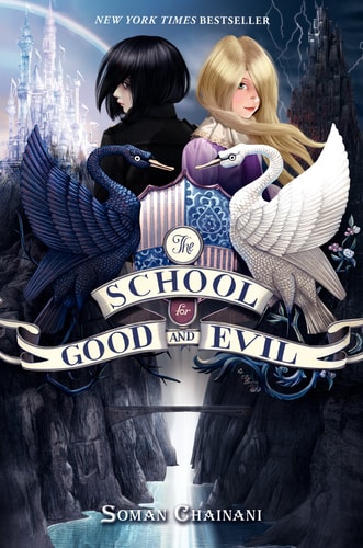 The School for Good and Evil — Soman Chainani