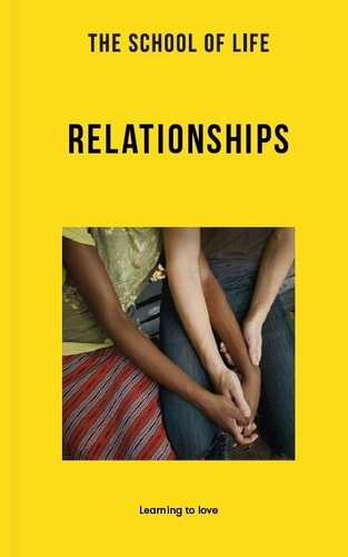 The School of Life: Relationships Learning to Love — The School of Life
