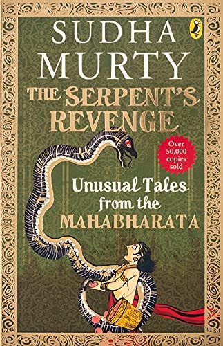 The Serpent’s Revenge Unusual Tales from the Mahabharata — Sudhā Mūrti