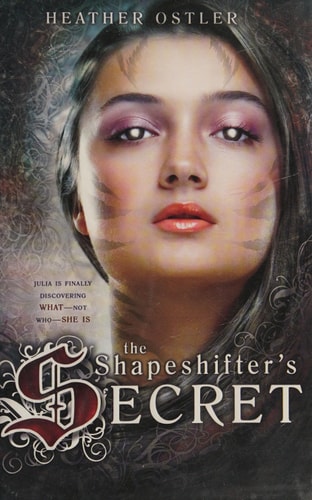 The Shapeshifter’s Secret — Heather Ostler