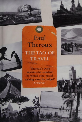 The Tao of Travel — Paul Theroux