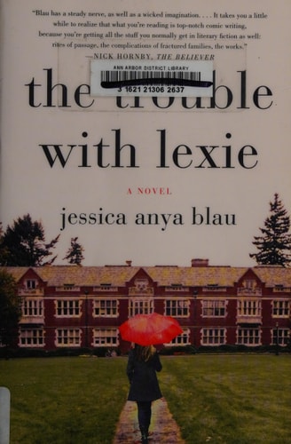 The Trouble with Lexie A Novel — Jessica Anya Blau