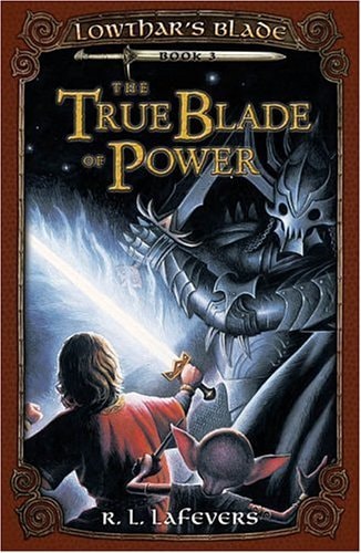 The True Blade of Power — R. L. LaFevers