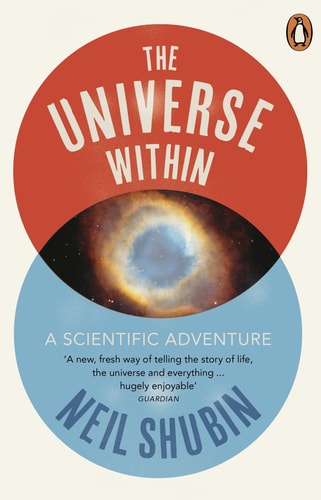 The Universe Within A Scientific Adventure — Neil Shubin