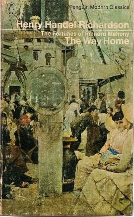 THE WAY HOME – the Fortunes of Richard Mahony 2 (Penguin Modern Classics) — Henry Handel Richardson