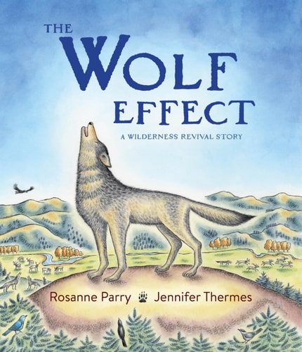 The Wolf Effect A Wilderness Revival Story — Rosanne Parry