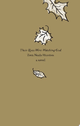 Their Eyes Were Watching God A Novel — Zora Neale Hurston