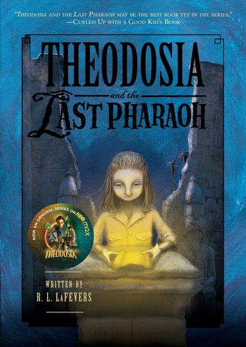 Theodosia and the Last Pharaoh — R. L. LaFevers