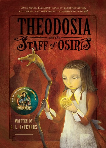 Theodosia and the Staff of Osiris — R. L. LaFevers