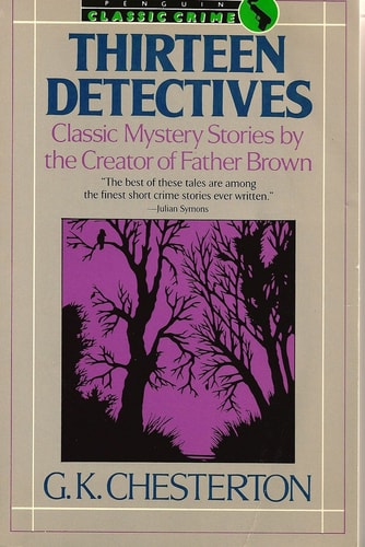 Thirteen Detectives — Gilbert Keith Chesterton
