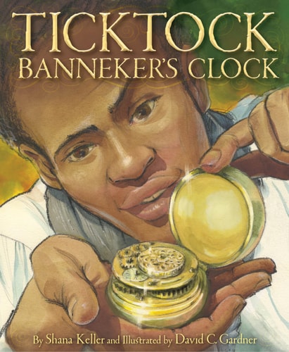 Ticktock Banneker’s Clock — Shana Keller