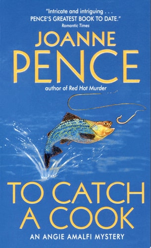 To Catch a Cook An Angie Amalfi Mystery — Joanne Pence