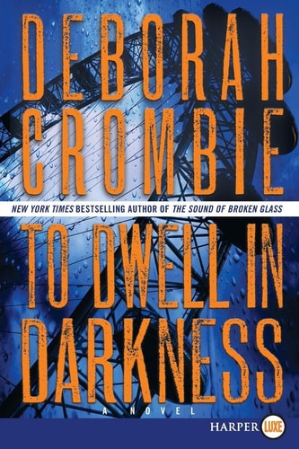 To Dwell in Darkness A Novel — Deborah Crombie
