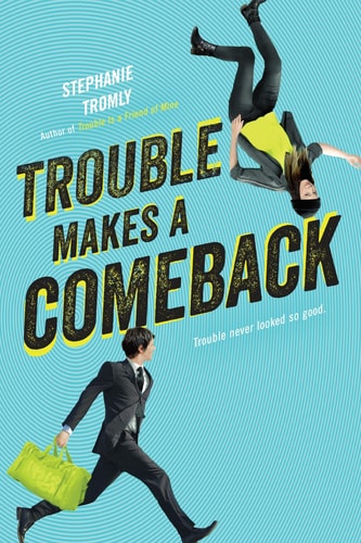 Trouble Makes a Comeback — Stephanie Tromly