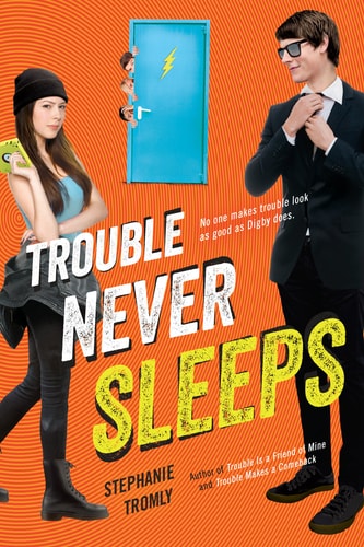 Trouble Never Sleeps — Stephanie Tromly