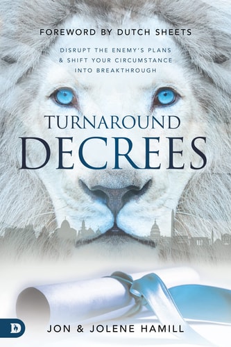 Turnaround Decrees Disrupt the Enemy’s Plans and Shift Your Circumstance Into Breakthrough — Jon Hamill