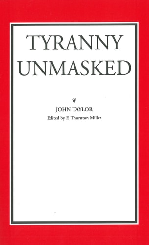 Tyranny Unmasked — John Taylor of Caroline