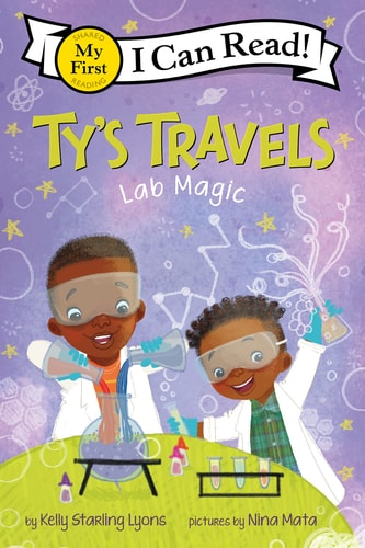 Ty’s Travels: Lab Magic — Kelly Starling Lyons