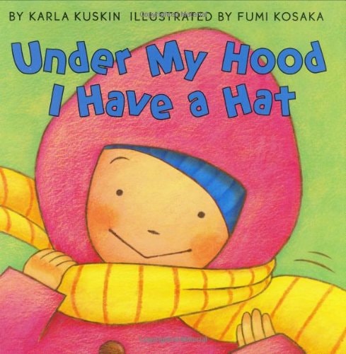Under My Hood I Have a Hat — Karla Kuskin