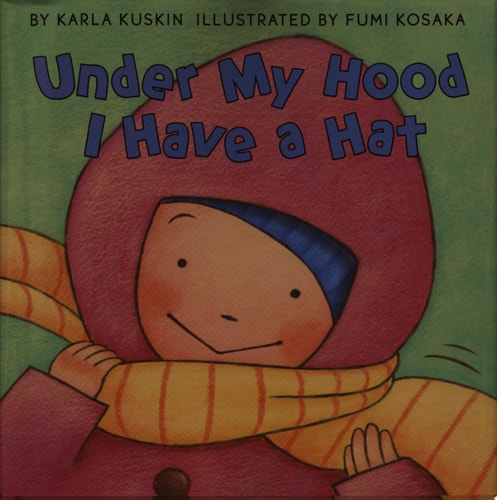 Under My Hood I Have a Hat — Karla Kuskin