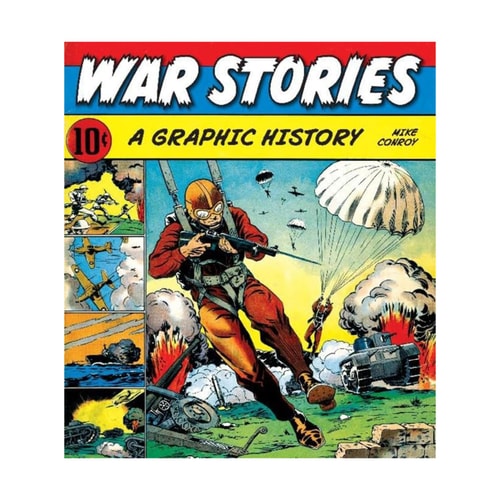 War Stories: A Graphic History — Mike Conroy