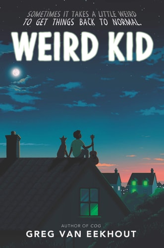 Weird Kid — Greg van Eekhout